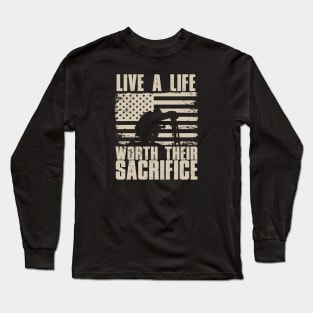 Live a Life Worth Their Sacrifice Long Sleeve T-Shirt